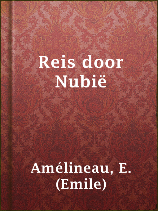 Title details for Reis door Nubië by E. (Emile) Amélineau - Available